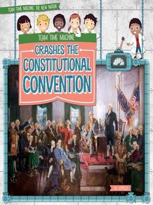 cover image of Team Time Machine Crashes the Constitutional Convention